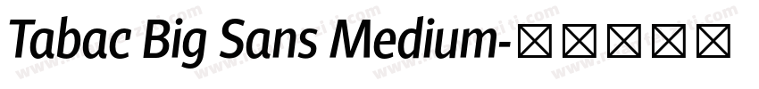 Tabac Big Sans Medium字体转换